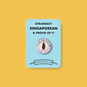 Strangely Singaporean Pin ?C Orh Hanzi
